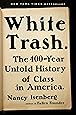 White Trash: The 400-Year Untold History of Class in America