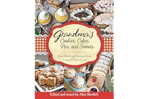 Grandma's Cookies, Cakes, Pies and Sweets: The best of Canada's East Coast