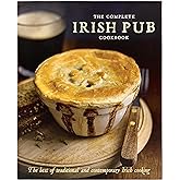 The Complete Irish Pub Cookbook: Traditional Easy and Simple Recipies for Beginners to Experts for Saint Patrick's Day, Christmas, Family Get-Togethers, and More