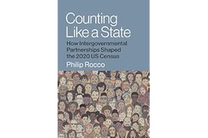 Counting Like a State: How Intergovernmental Partnerships Shaped the 2020 US Census (Studies in Government and Public Policy)