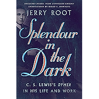Splendour in the Dark: C. S. Lewis's Dymer in His Life and Work (Hansen Lectureship Series) book cover