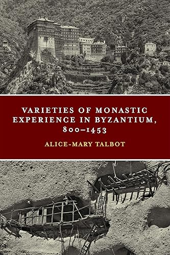 Download Varieties of Monastic Experience in Byzantium, 800-1453 PDF
