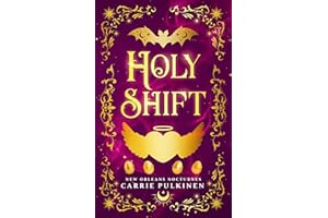 Holy Shift: A Frightfully Funny Paranormal Romantic Comedy (New Orleans Nocturnes Book 8)