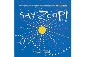 Say Zoop! (Toddler Learning Book, Preschool Learning Book, Interactive Children’s Books) (Press Here by Herve Tullet)