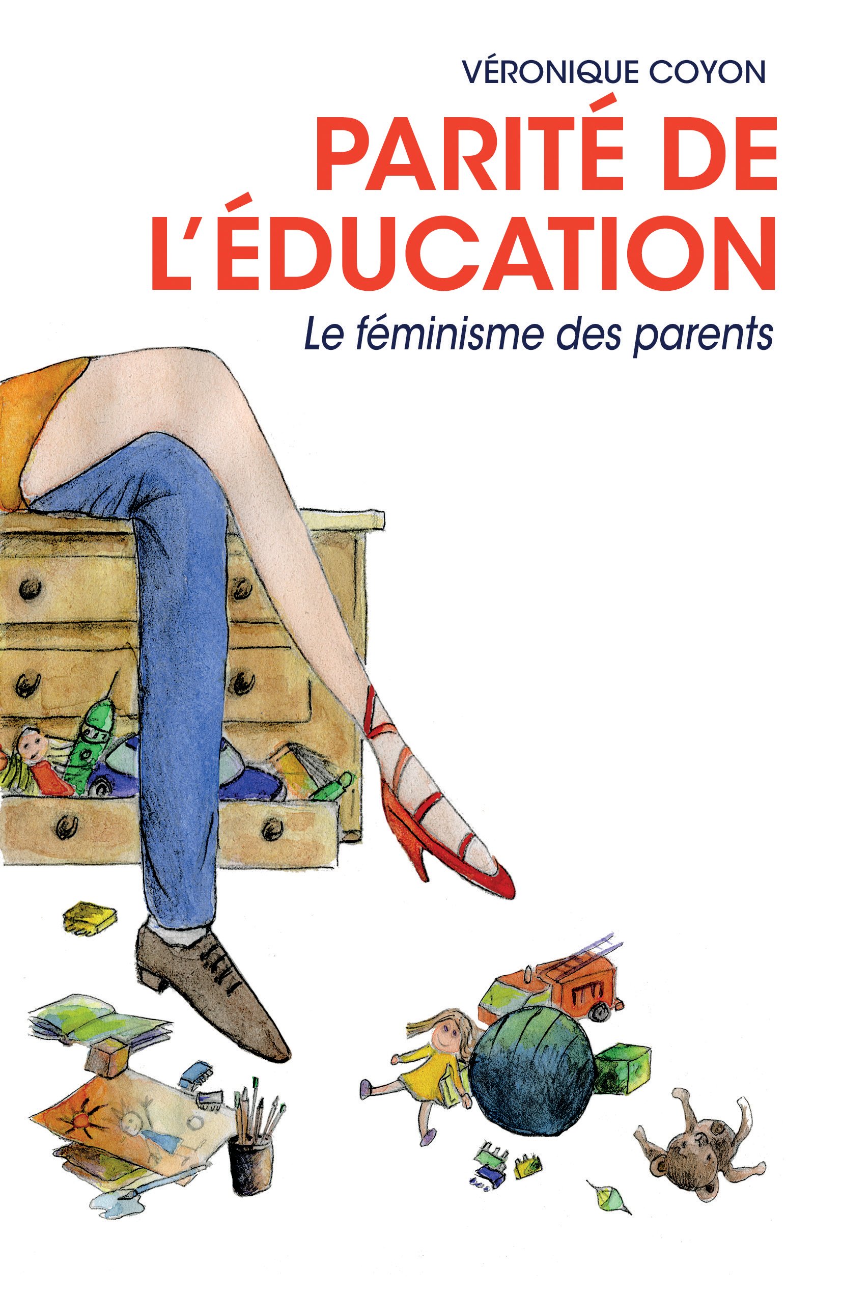 Amazon Fr Parite De L Education Le Feminisme Des Parents Veronique Coyon Livres