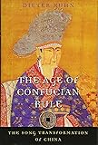 The Age of Confucian Rule: The Song Transformation of China (History of Imperial China)