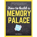 How to build a Memory Palace Book One And Two: Improve Your Memory and Become The Next Einstein Using Cutting Edge Memory Pal