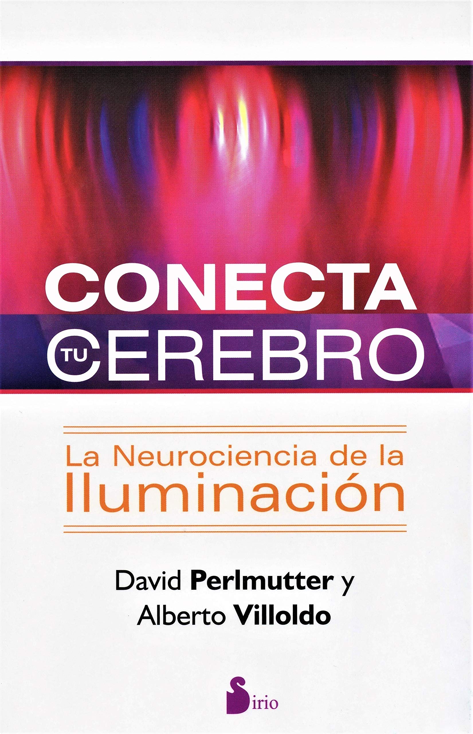 Portada de CONECTA TU CEREBRO: LA NEUROCIENCIA DE LA ILUMINACION (2013)