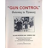 Gun Control -: Gateway to Tyranny: The Nazi Weapons Law 18 March 1938