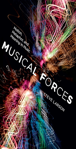 Download Musical Forces: Motion, Metaphor, and Meaning in Music (Musical Meaning and Interpretation) (English Edition) PDF