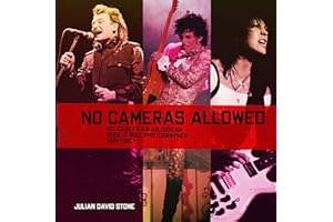 No Cameras Allowed: My Career as an Outlaw Rock and Roll Photographer