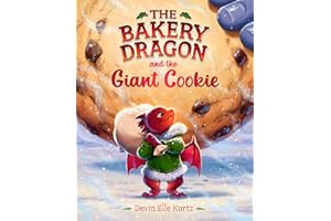 The Bakery Dragon and the Giant Cookie