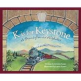K is for Keystone: A Pennsylvania Alphabet (Discover America State by State)