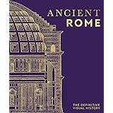 Ancient Rome: The Definitive Visual History (DK Definitive Visual Histories)
