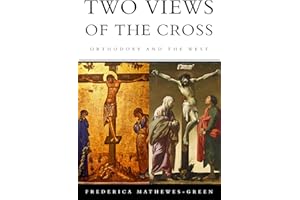 Two Views of the Cross: Orthodoxy and the West