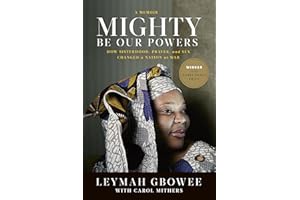 Mighty Be Our Powers: How Sisterhood, Prayer, and Sex Changed a Nation at War