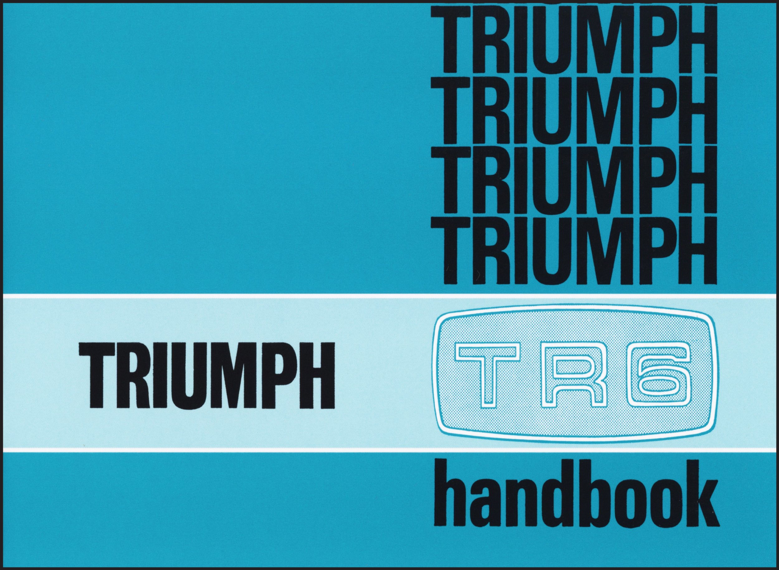Triumph TR6 Owners Handbook Part No. 545078 Paperback – Illustrated, 3 Nov  1994