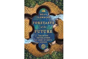Foretaste of the Future: Reading Revelation in Light of God's Mission