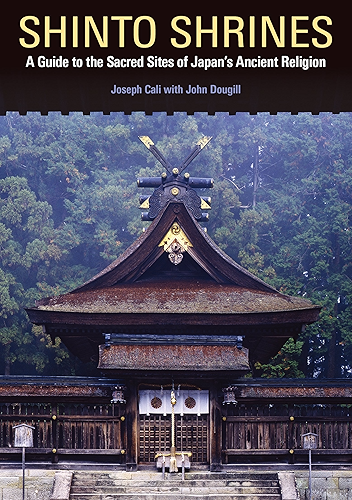 Download Shinto Shrines: A Guide to the Sacred Sites of Japan's Ancient Religion: A Guide to the Sacred Sites of Japan’s Ancient Religion (English Edition) PDF