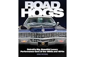 Road Hogs: Detroit's Big, Beautiful Luxury Performance Cars of the 1960s and 1970s