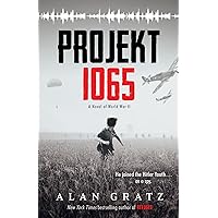 Projekt 1065: A Novel of World War II: Gratz, Alan: 9781338254020