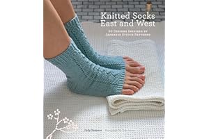 Knitted Socks East and West: 30 Designs Inspired by Japanese Stitch Patterns