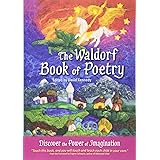 The Waldorf Book of Poetry:  Discover the Power of Imagination