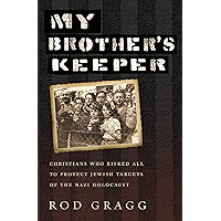 My Brother's Keeper: Christians Who Risked All to Protect Jewish Targets of the Nazi Holocaust book cover My Brother's Keeper: Christians Who Risked All to Protect Jewish Targets of the Nazi Holocaust book cover