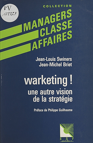 Download Warketing ! : une autre vision de la stratégie (Managers classe affaires) PDF