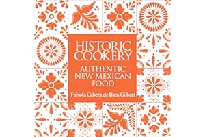 Historic Cookery: Authentic New Mexican Food