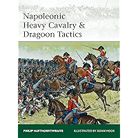 Napoleonic Heavy Cavalry & Dragoon Tactics (Elite Book 188) book cover Napoleonic Heavy Cavalry & Dragoon Tactics (Elite Book 188) book cover