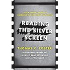 Reading the Silver Screen: A Film Lover's Guide to Decoding the Art Form That Moves