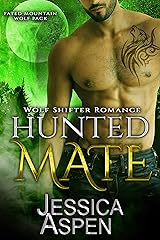 Hunted Mate: Paranormal Werewolf Romance (Fated Mountain Wolf Pack Book 4) Kindle Edition