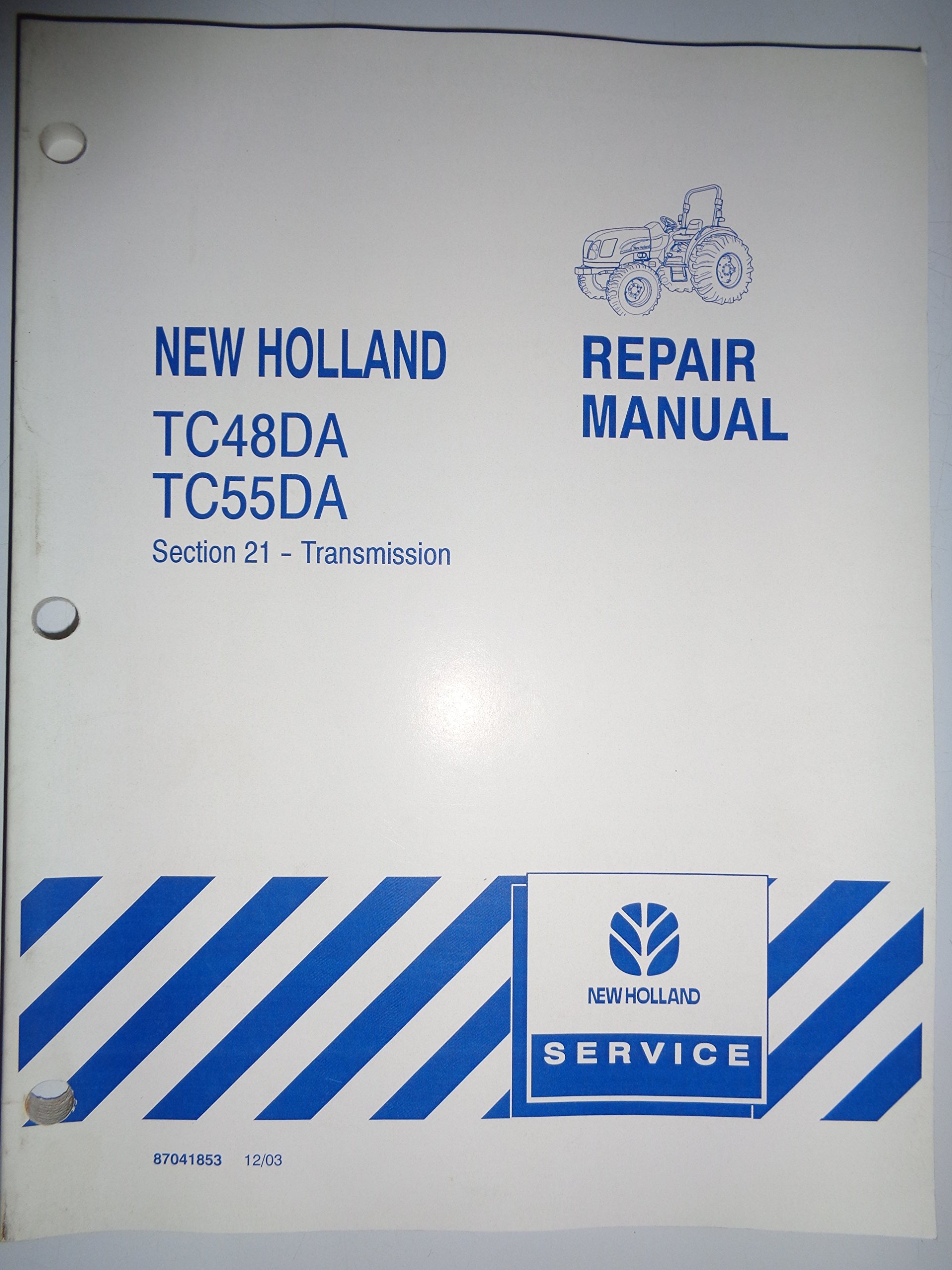 New Holland TC48DA TC55DA Tractor TRANSMISSIONS Service Repair Manual  12/03: NH, New Holland: Amazon.com: Books