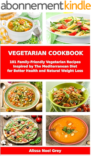 Download Vegetarian Cookbook: 101 Family-Friendly Vegetarian Recipes Inspired by The Mediterranean Diet for Better Health and Natural Weight Loss: Mediterranean ... (Healthy Cooking Book 1) (English Edition) PDF