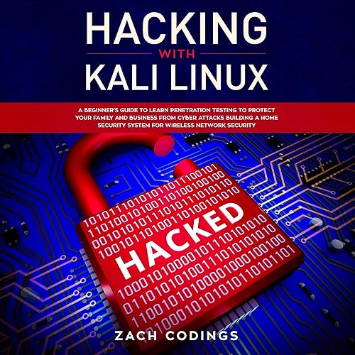 Download Hacking with Kali Linux: A Beginner’s Guide to Learn Penetration Testing to Protect Your Family and Business from Cyber Attacks Building a Home Security System for Wireless Network Security PDF