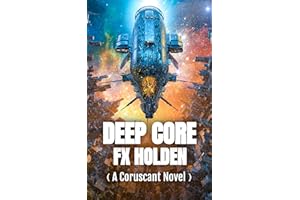 Deep Core: A Coruscant Novel (The Coruscant Series Book 1)
