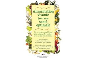 Alimentation vivante pour une santé optimale: Un programme efficace pour chasser les toxines et se remettre en forme (French 