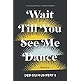 Wait Till You See Me Dance: Stories