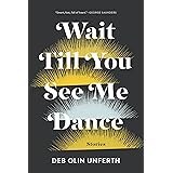Wait Till You See Me Dance: Stories