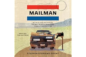 The Mailman: My Wild Ride Delivering the Mail in Appalachia and Finally Finding Home