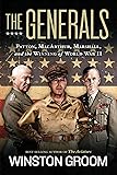 The Generals: Patton, MacArthur, Marshall, and the Winning of World War II