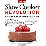 Slow Cooker Revolution Volume 2: The Easy-Prep Edition: 200 All-New, Ground-Breaking Recipes