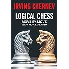 Logical Chess: Move By Move: Every Move Explained New Algebraic Edition (Irving Chernev)