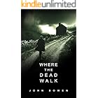 Where the Dead Walk: A Supernatural Thriller