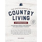 The Encyclopedia of Country Living, 50th Anniversary Edition: The Original Manual for Living off the Land & Doing It Yourself