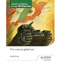 Access to History for the IB Diploma: The move to global war book cover Access to History for the IB Diploma: The move to global war book cover