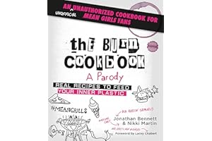 The Burn Cookbook: An Unofficial Unauthorized Cookbook for Mean Girls Fans