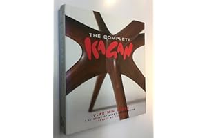 Complete Kagan: Vladimir Kagan--A Lifetime of Avant-Garde Design