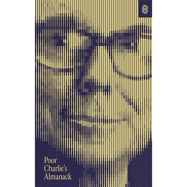 Poor Charlie's Almanack: The Wit and Wisdom of Charles T. Munger